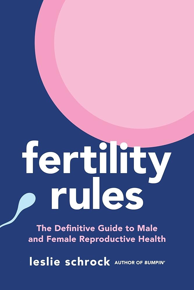 Fertility Rules: The Definitive Guide to Male and Female Reproductive Health cover image