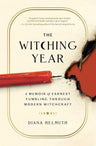 The Witching Year: A Memoir of Earnest Fumbling Through Modern Witchcraft cover image