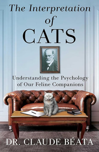 The Interpretation of Cats: Understanding the Psychology of Our Feline Companions cover image