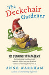 The Deckchair Gardener: An Improper Gardening Manual cover image