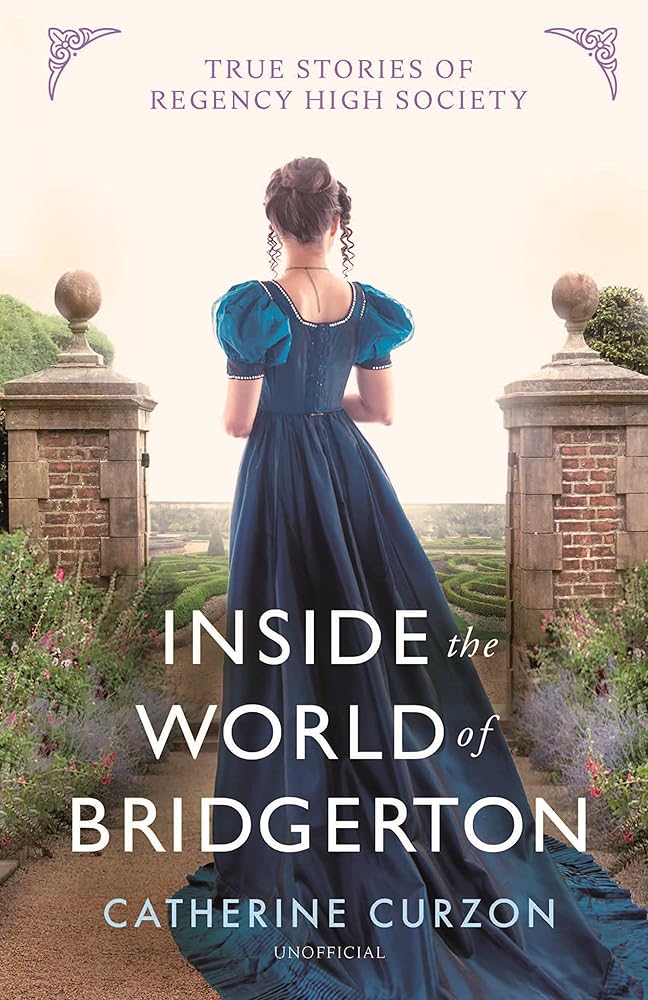 Inside the World of Bridgerton: True Stories of Regency High Society cover image