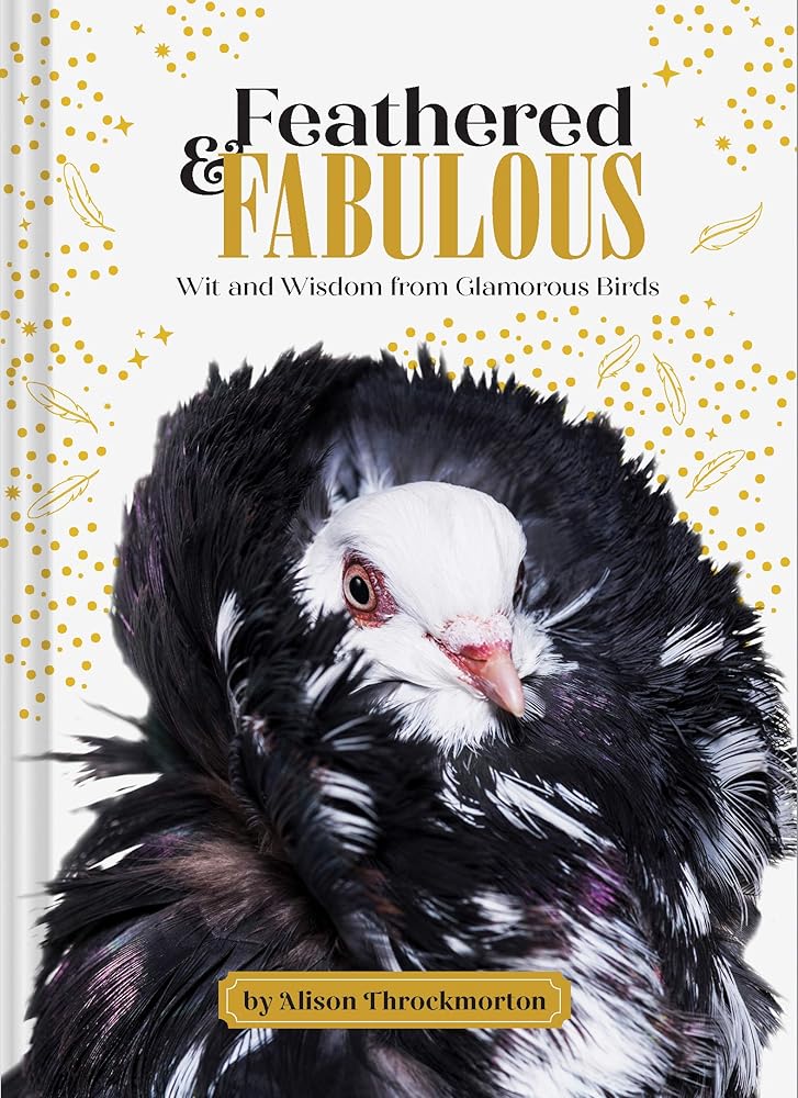 Feathered & Fabulous: Wit and Wisdom from Glamorous Birds cover image