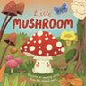 Nature Stories: Little Mushroom-Discover an Amazing Story from the Natural World: Padded Board Book cover image