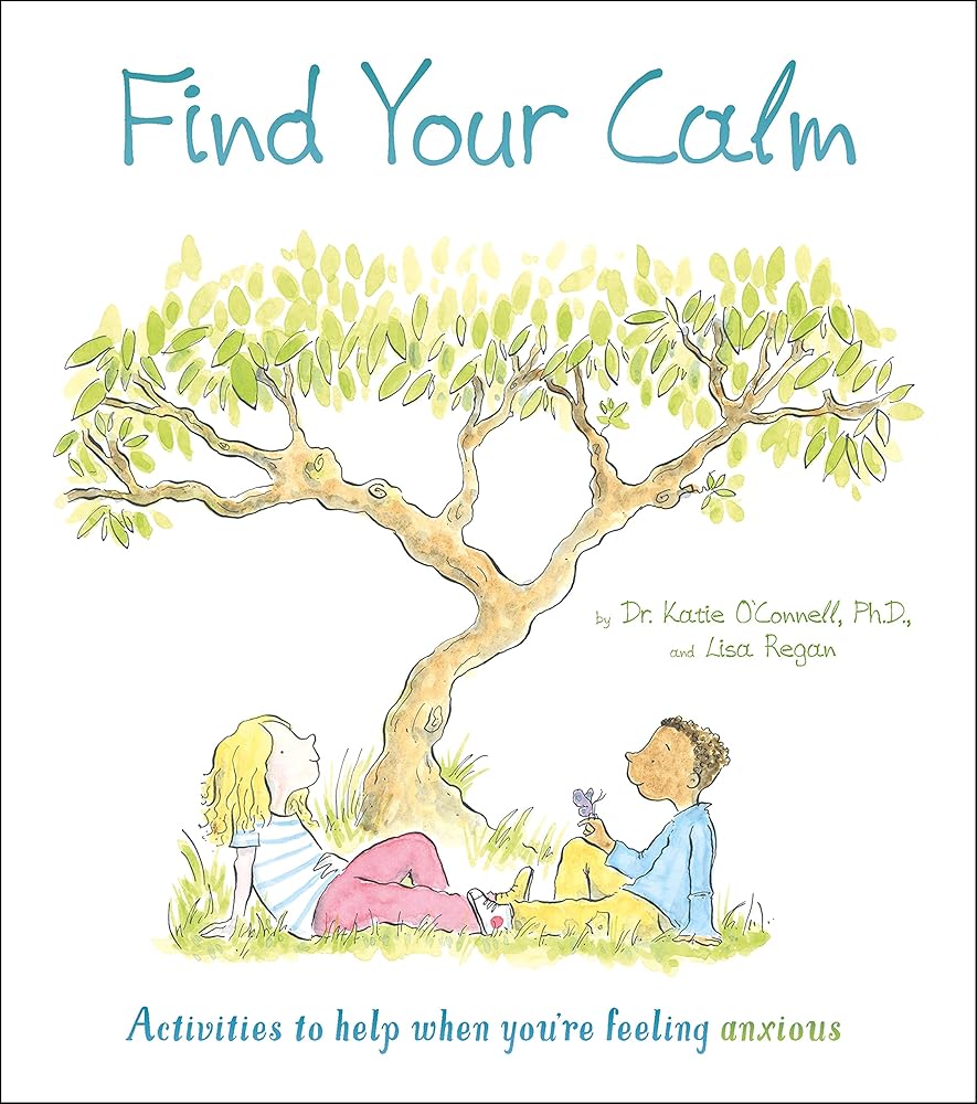 Find Your Calm: Activities to Help When You're Feeling Anxious cover image