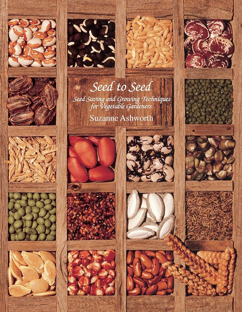 Seed to Seed: Seed Saving and Growing Techniques for Vegetable Gardeners, 2nd Edition cover image