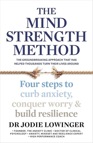 The Mind Strength Method: Four steps to curb anxiety, conquer worry and build resilience cover image