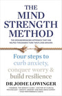 The Mind Strength Method: Four steps to curb anxiety, conquer worry and build resilience cover image