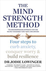 The Mind Strength Method: Four steps to curb anxiety, conquer worry and build resilience cover image
