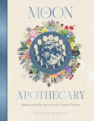 The Moon Apothecary: Rituals and recipes for the lunar phases (Sacred Apothecary Series) cover image