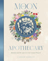 The Moon Apothecary: Rituals and recipes for the lunar phases (Sacred Apothecary Series) cover image