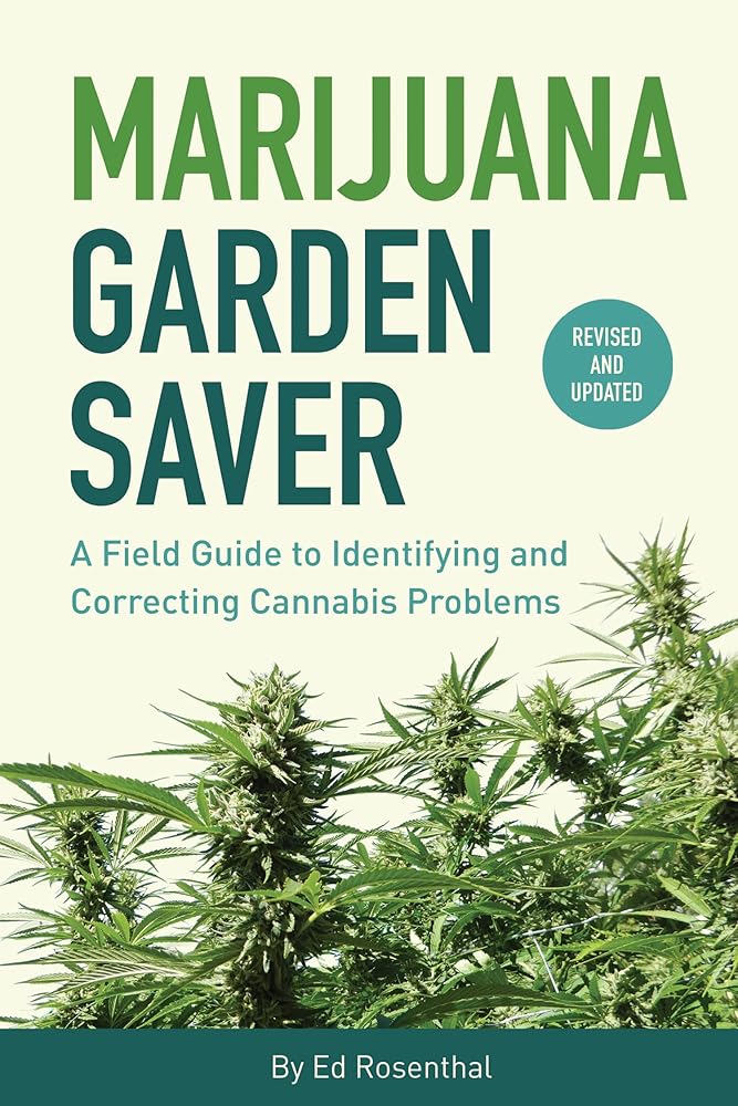 Marijuana Garden Saver: A Field Guide to Identifying and Correcting Cannabis Problems cover image