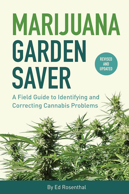 Marijuana Garden Saver: A Field Guide to Identifying and Correcting Cannabis Problems cover image