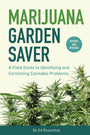 Marijuana Garden Saver: A Field Guide to Identifying and Correcting Cannabis Problems cover image