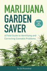Marijuana Garden Saver: A Field Guide to Identifying and Correcting Cannabis Problems cover image