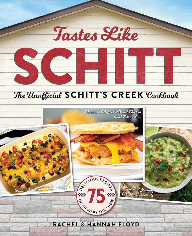 Tastes Like Schitt: The Unofficial Schitt's Creek Cookbook cover image