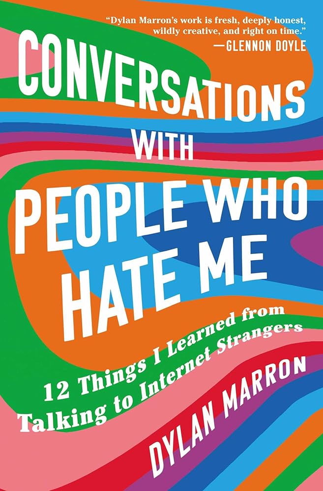 Conversations with People Who Hate Me: 12 Things I Learned from Talking to Internet Strangers cover image