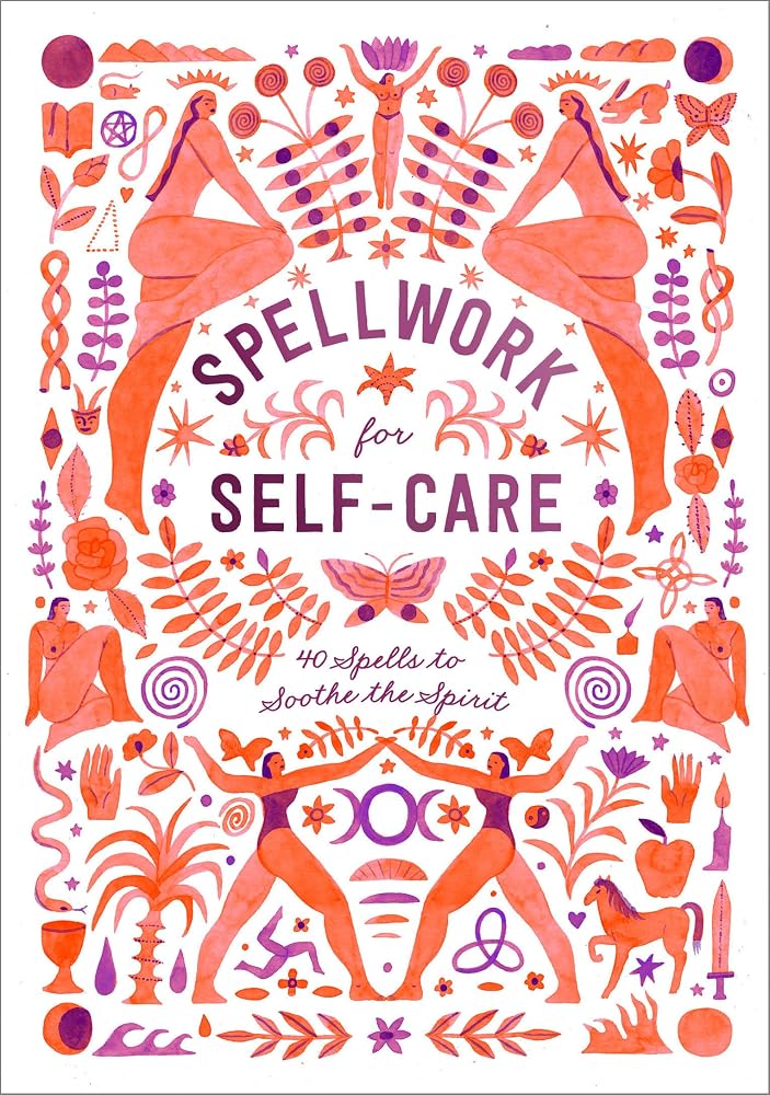 Spellwork for Self-Care: 40 Spells to Soothe the Spirit cover image