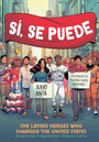 Sí, Se Puede: The Latino Heroes Who Changed the United States (Sí, Se Puede) cover image