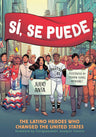 Sí, Se Puede: The Latino Heroes Who Changed the United States (Sí, Se Puede) cover image