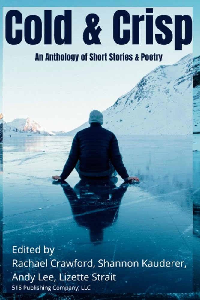 Cold & Crisp: Anthology of Short Stories & Poetry cover image