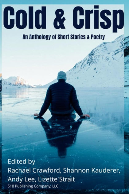 Cold & Crisp: Anthology of Short Stories & Poetry cover image