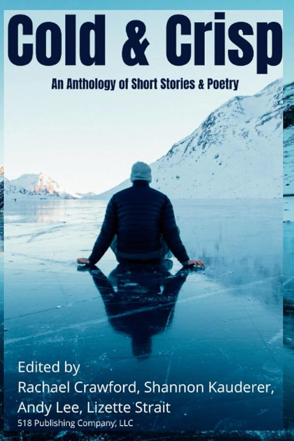 Cold & Crisp: Anthology of Short Stories & Poetry cover image