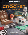 Star Wars: The Official Crochet Pattern Book: Crochet Your Way Through the Galaxy cover image