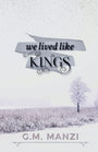 We Lived Like Kings cover image