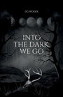 Into the Dark, We Go (The Dark Codex) cover image