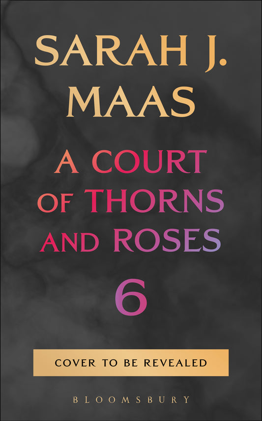 Preorder: A Court of Thorns And Roses #6