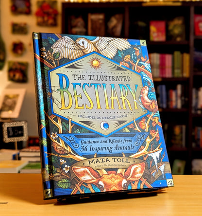 The Illustrated Bestiary: Guidance and Rituals from 36 Inspiring Animals (Wild Wisdom)