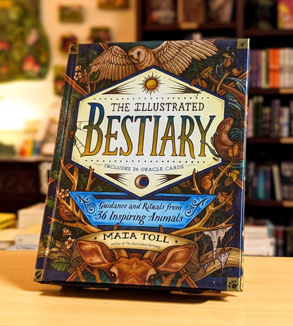 The Illustrated Bestiary: Guidance and Rituals from 36 Inspiring Animals (Wild Wisdom)