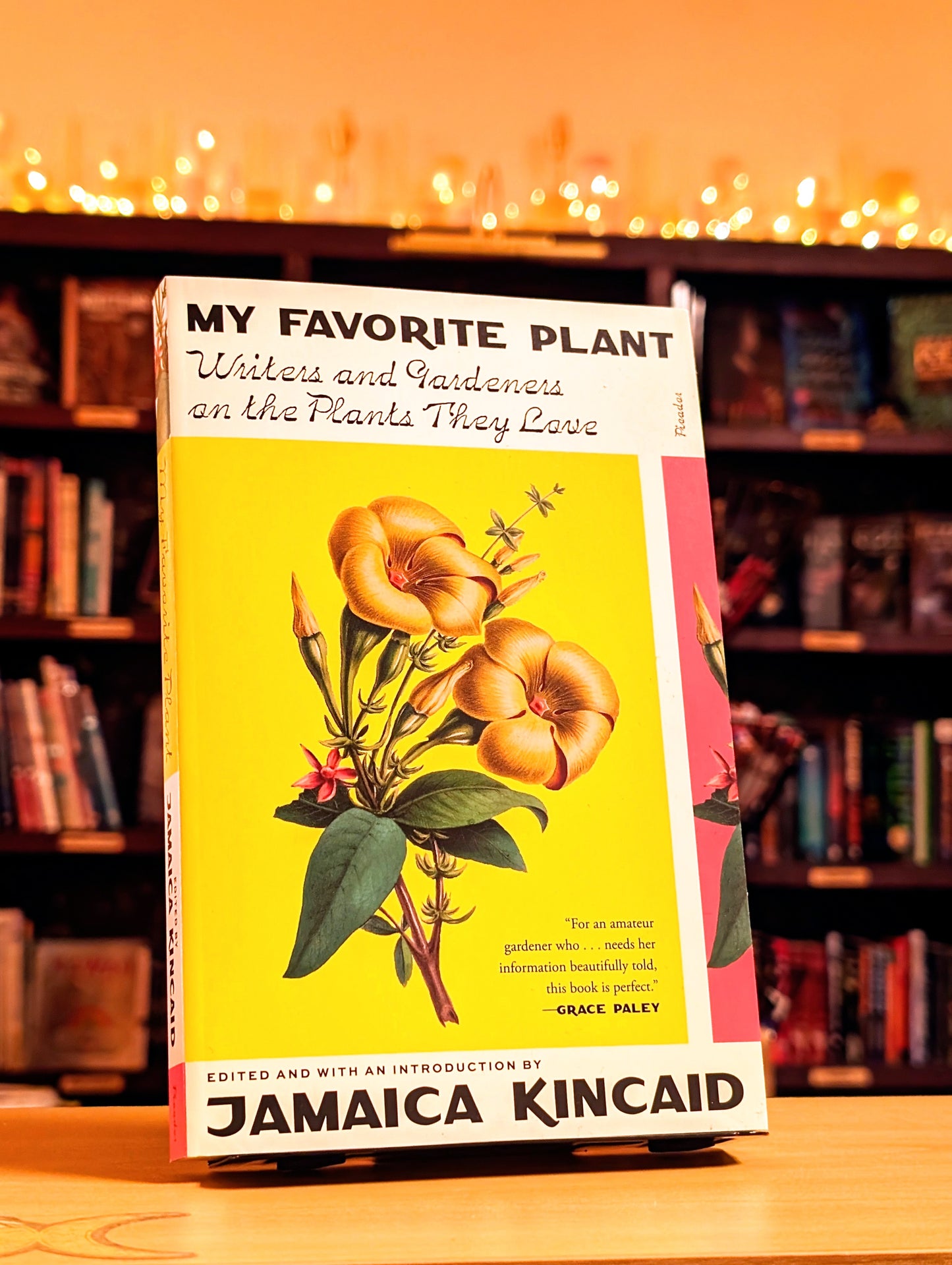 My Favorite Plant: Writers and Gardeners on the Plants They Love