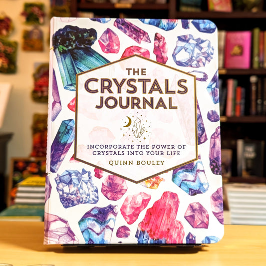 Crystals Journal: Integrate the Healing Powers of Crystals Into Your Life