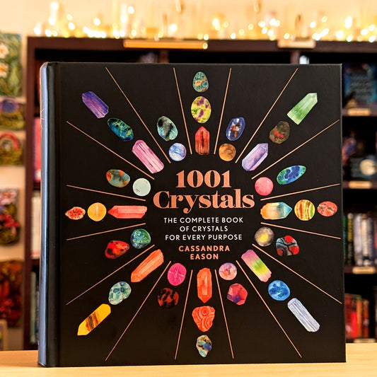 1001 Crystals: The Complete Book of Crystals for Every Purpose (1001 Series)