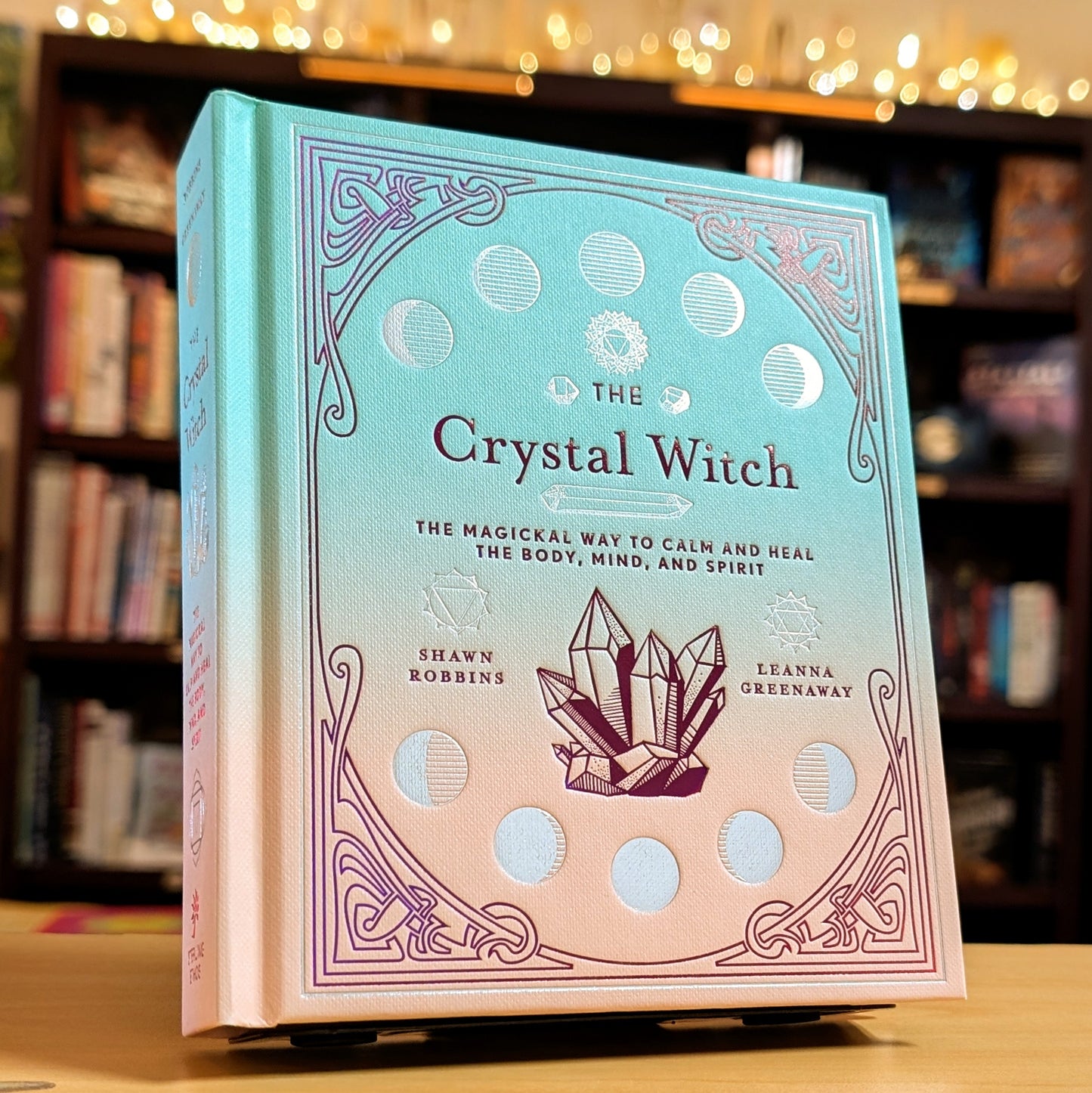 The Crystal Witch: The Magickal Way to Calm and Heal the Body, Mind, and Spirit (Volume 6) (The Modern-Day Witch)