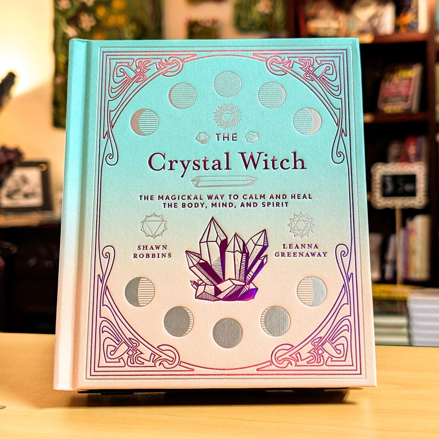 The Crystal Witch: The Magickal Way to Calm and Heal the Body, Mind, and Spirit (Volume 6) (The Modern-Day Witch)