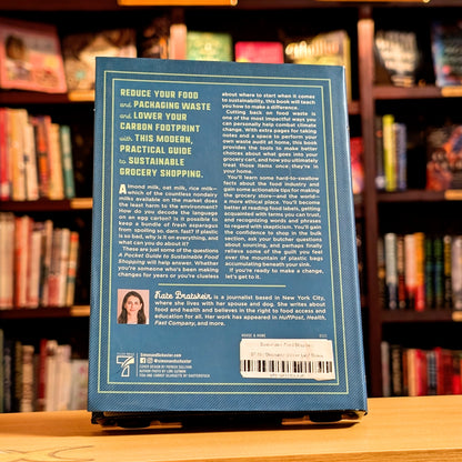 A Pocket Guide to Sustainable Food Shopping: How to Navigate the Grocery Store, Read Labels, and Help Save the Planet