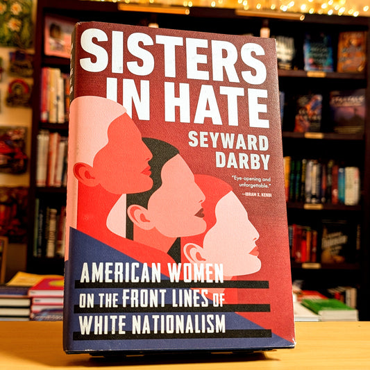 Sisters in Hate: American Women on the Front Lines of White Nationalism