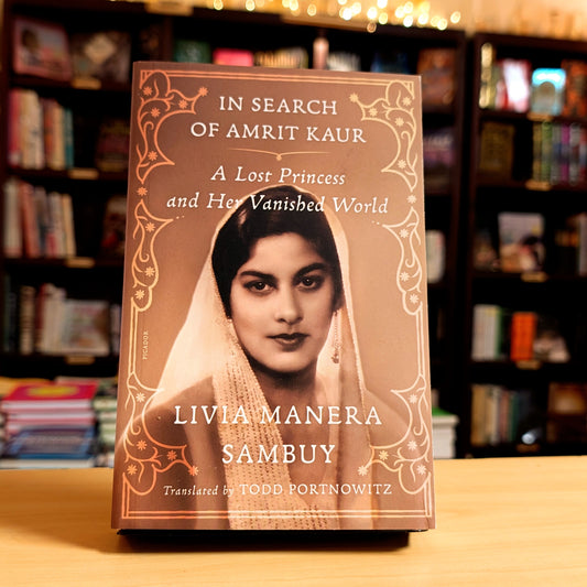 In Search of Amrit Kaur: A Lost Princess and Her Vanished World