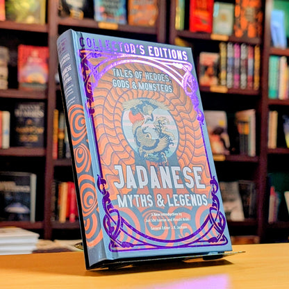 Japanese Myths & Legends: Tales of Heroes, Gods & Monsters (Flame Tree Collector's Editions)