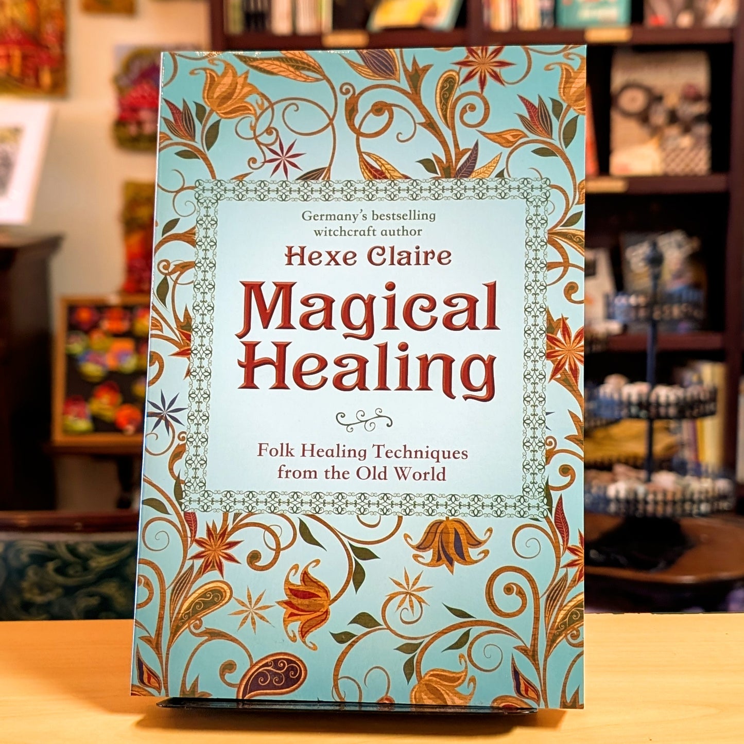 Magical Healing: Folk Healing Techniques from the Old World