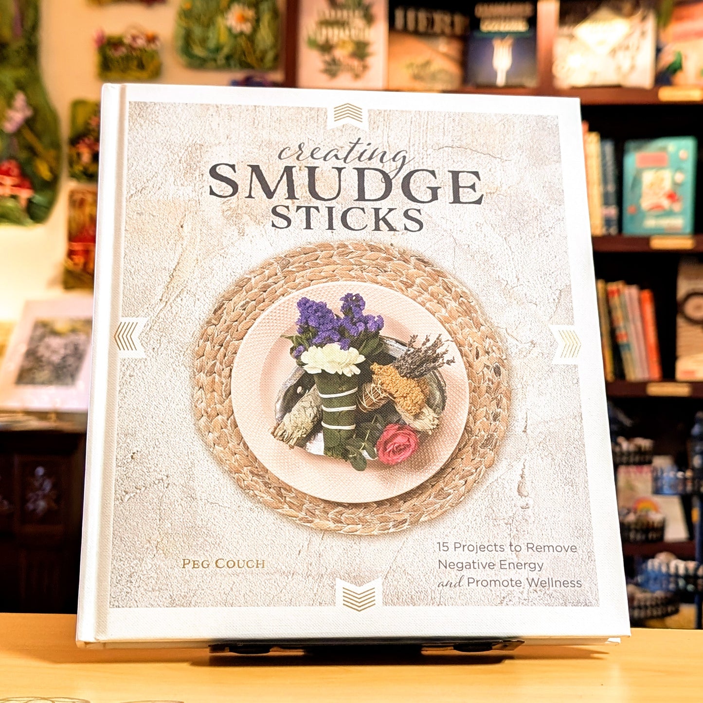 Creating Smudge Sticks: 15 Projects to Remove Negative Energy and Promote Wellness