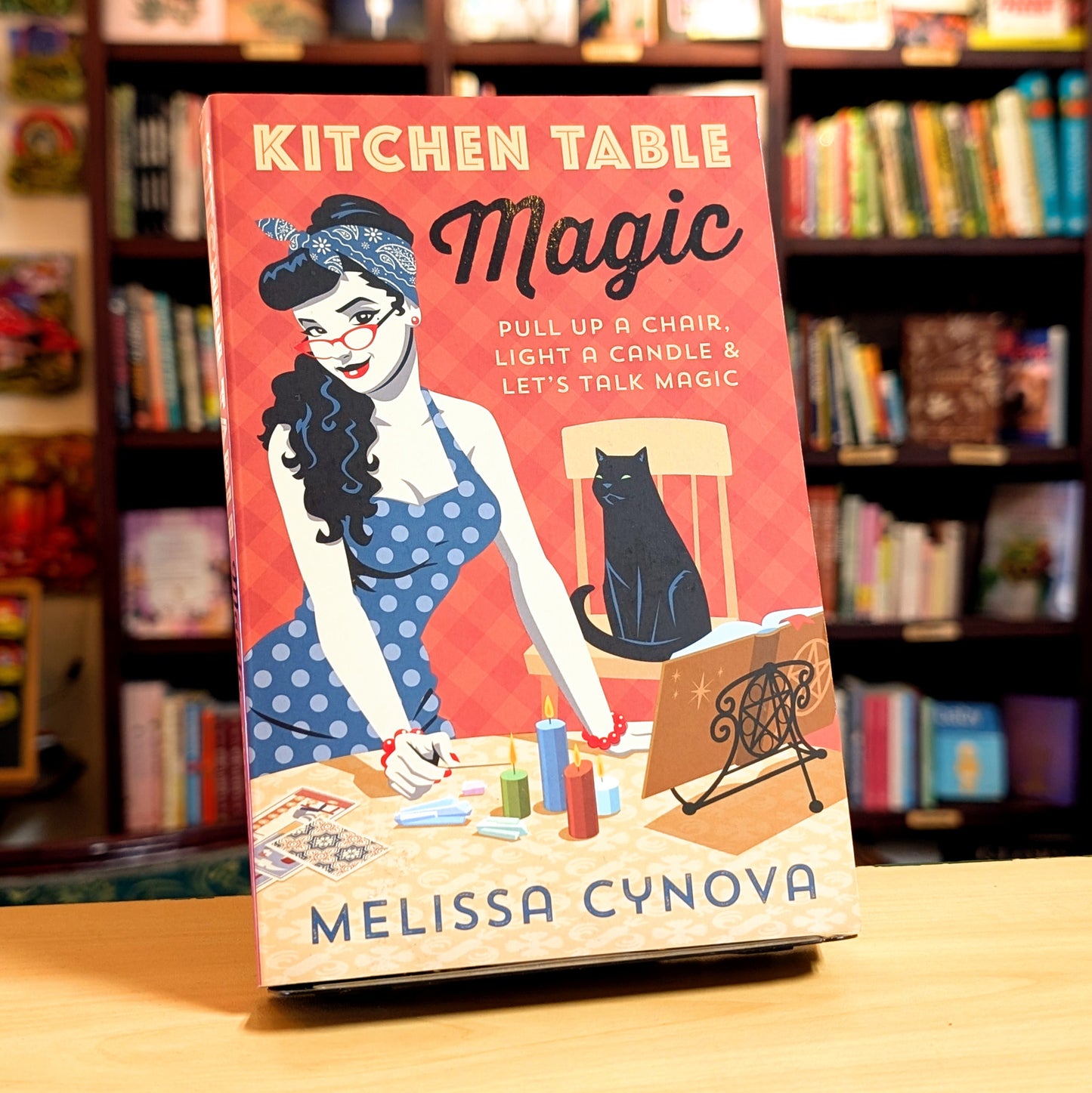 Kitchen Table Magic: Pull Up a Chair, Light a Candle & Let's Talk Magic