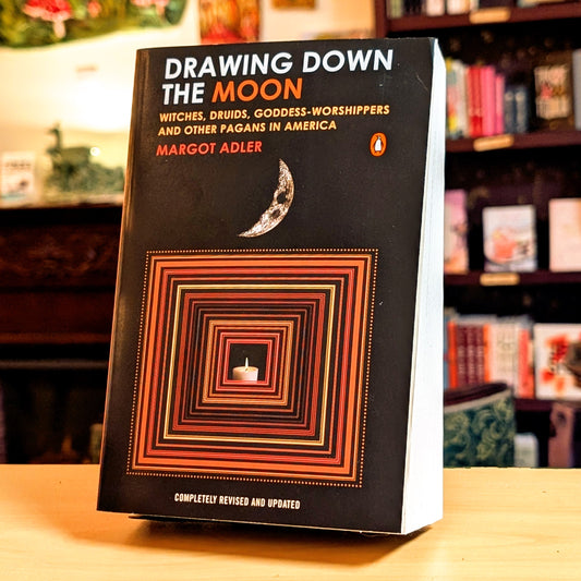 Drawing Down the Moon: Witches, Druids, Goddess-Worshippers, and Other Pagans in America