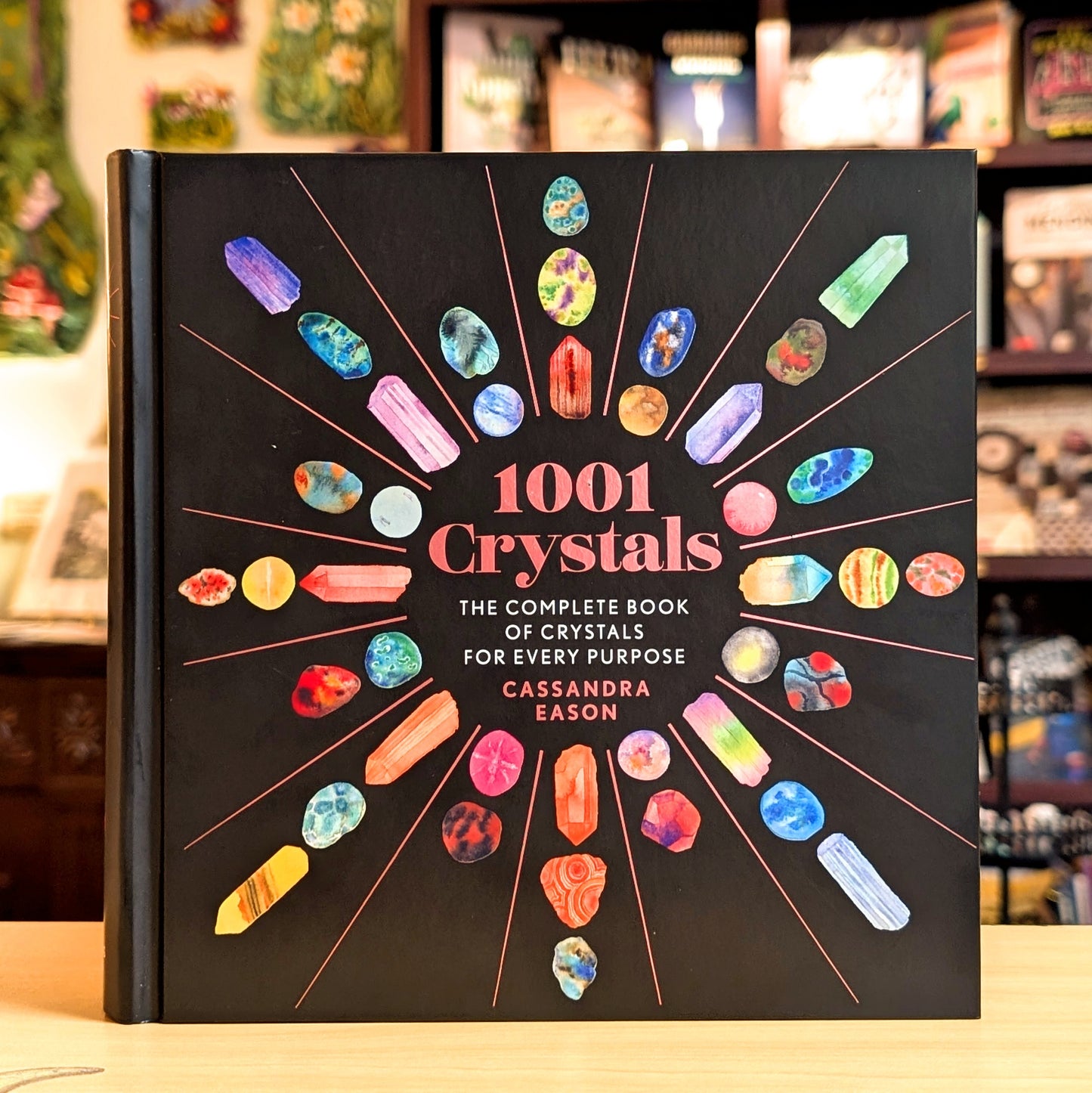 1001 Crystals: The Complete Book of Crystals for Every Purpose (1001 Series)