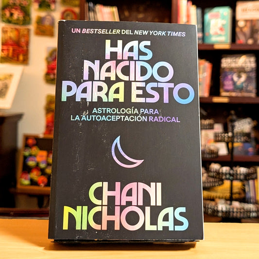 You Were Born for This Has nacido para esto (Spanish edition): Astrología para la autoaceptación radical