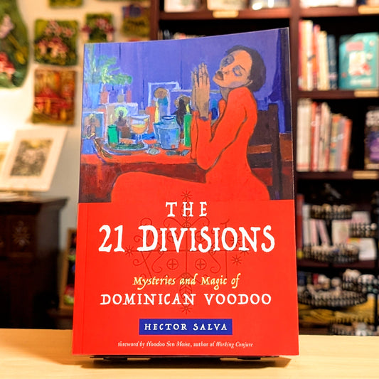 The 21 Divisions: Mysteries and Magic of Dominican Voodoo