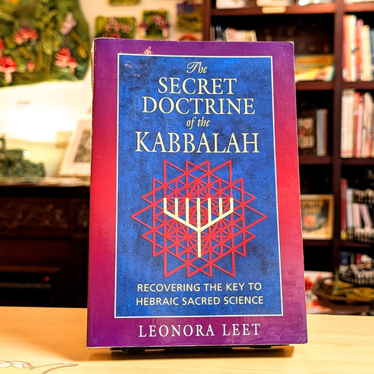 The Secret Doctrine of the Kabbalah: Recovering the Key to Hebraic Sacred Science