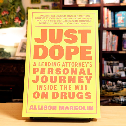 Just Dope: A Leading Attorney's Personal Journey Inside the War on Drugs